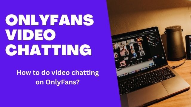 video chatting on OnlyFans or live streaming or 1 on 1 meeting with fans