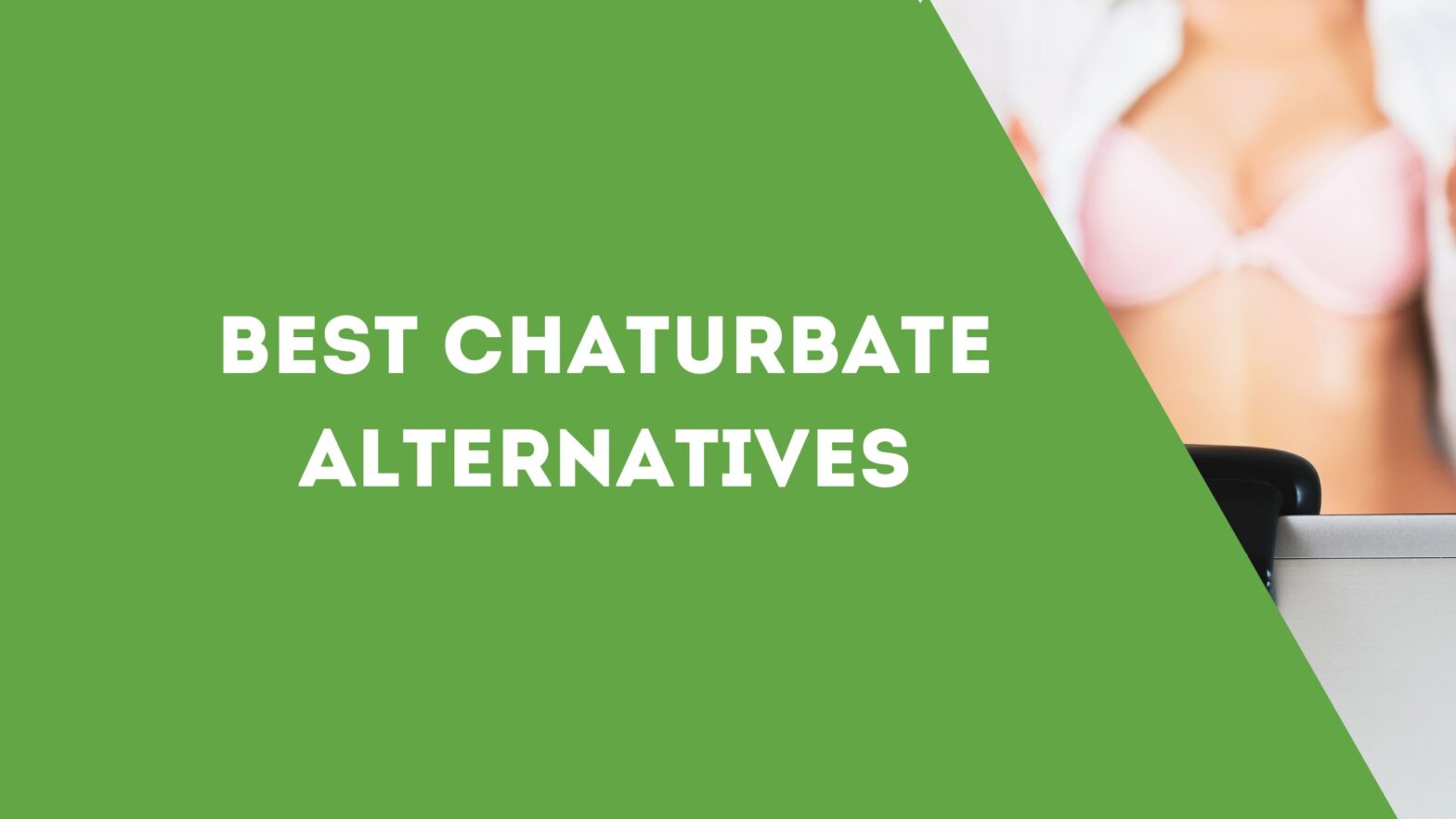 Best Chaturbate Alternatives