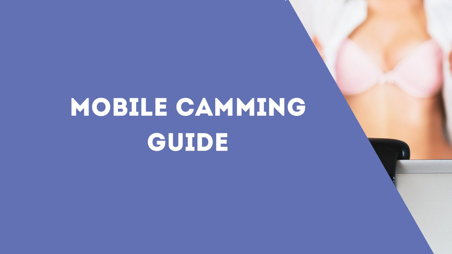Mobile Camming Guide