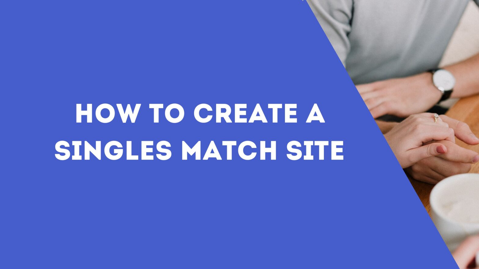 How to Create a Singles Match Site