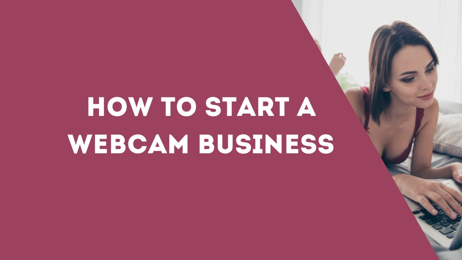 How to Start a Webcam Business
