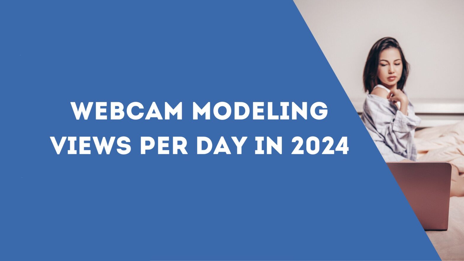 Webcam Modeling Views Per Day in 2024