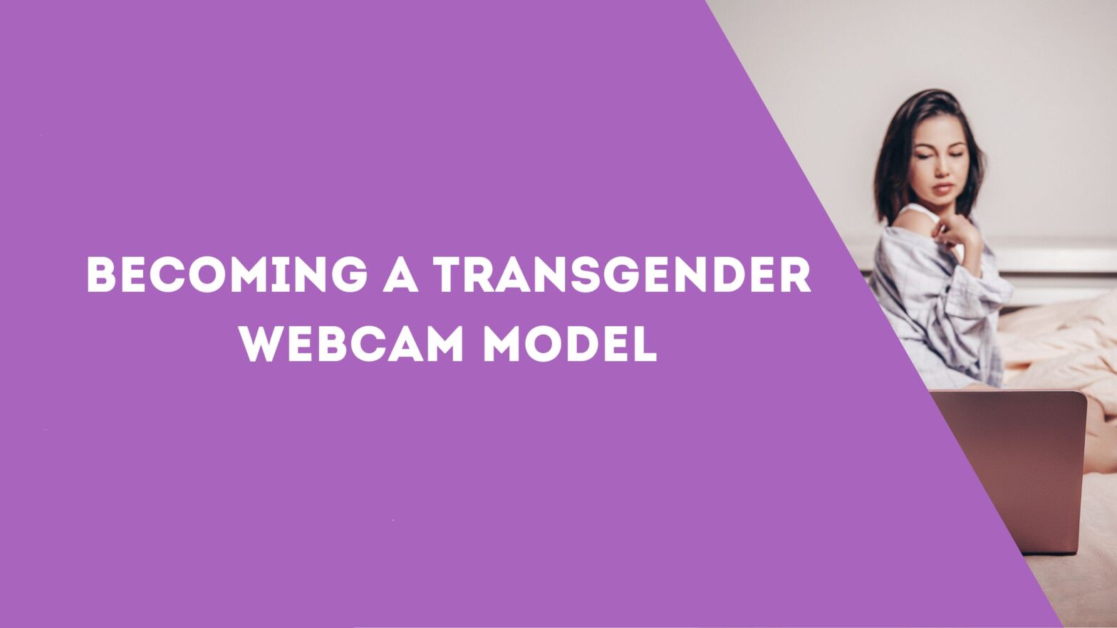 Becoming a Transgender Webcam Model