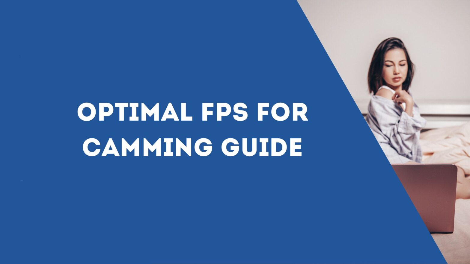 Optimal FPS for Camming Guide