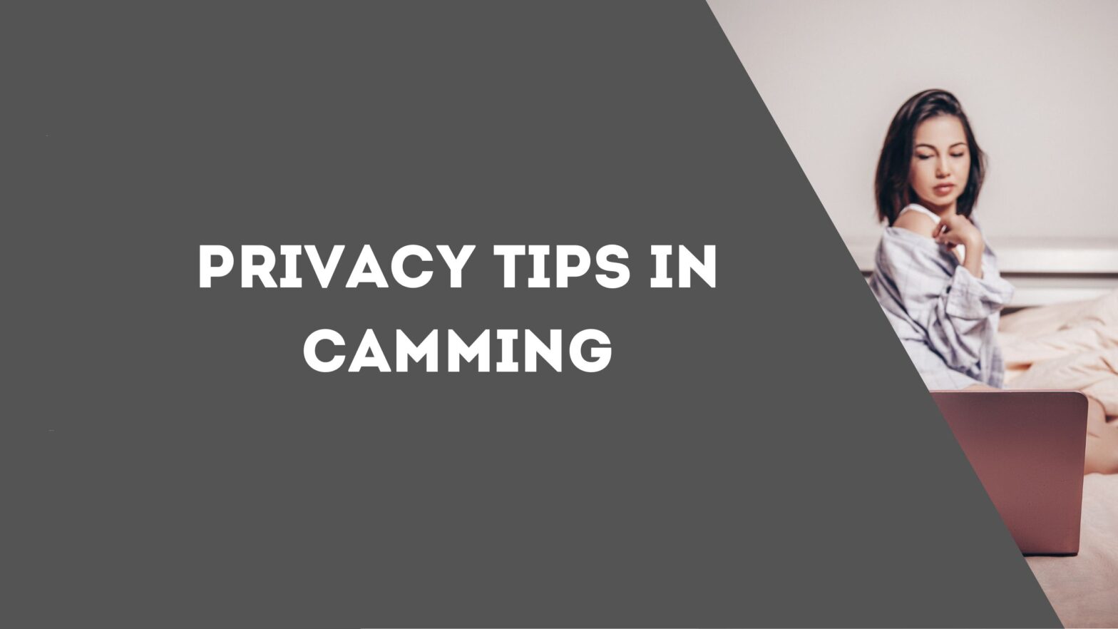 Privacy Tips in Camming