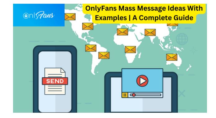 OnlyFans mass message ideas with examples in details