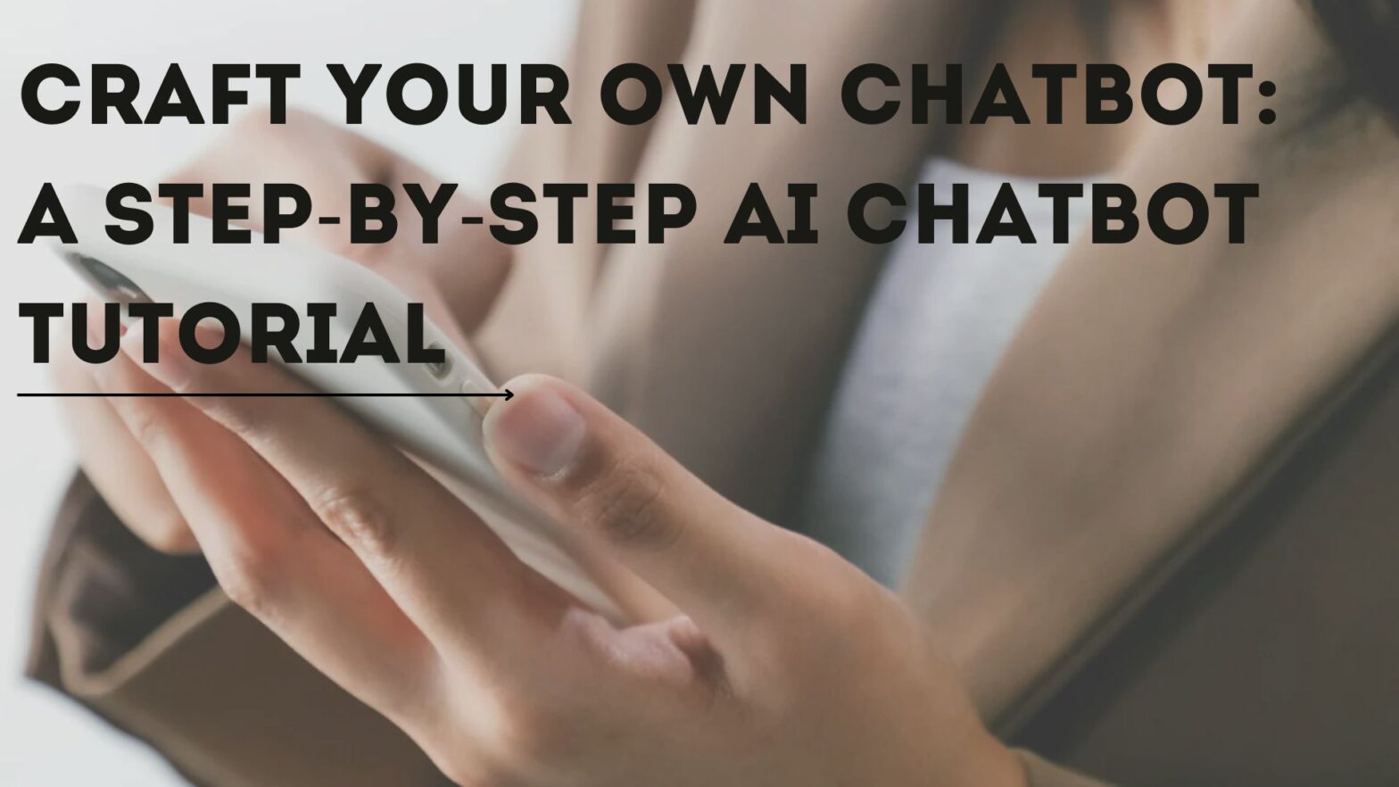Building Your Own Chatbot: An Easy-to-Follow AI Chatbot Guide