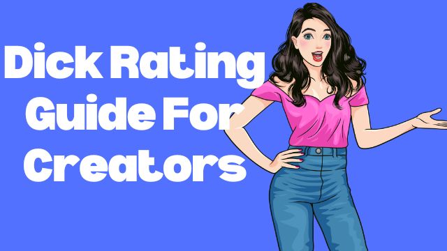 Dick rating Guide for OnlyFans Creators